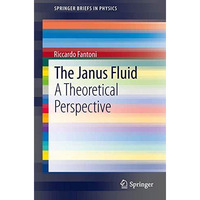 The Janus Fluid: A Theoretical Perspective [Paperback]