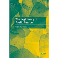 The Legitimacy of Poetic Reason [Hardcover]