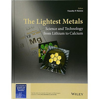 The Lightest Metals: Science and Technology from Lithium to Calcium [Hardcover]