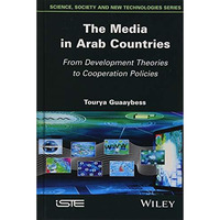 The Media in Arab Countries: From Development Theories to Cooperation Policies [Hardcover]