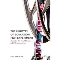 The Ministry of Education Film Experiment: From Post-War Visual Education to 21s [Hardcover]