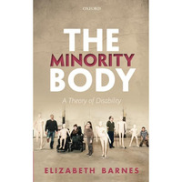 The Minority Body: A Theory of Disability [Paperback]