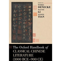 The Oxford Handbook of Classical Chinese Literature (1000 BCE-900CE) [Hardcover]