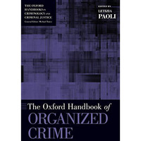 The Oxford Handbook of Organized Crime [Paperback]