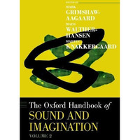 The Oxford Handbook of Sound and Imagination, Volume 2 [Hardcover]