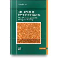 The Physics of Polymer Interactions: A Novel Approach. Application to Rheology a [Hardcover]