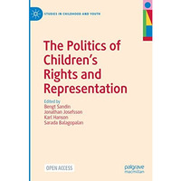 The Politics of Childrens Rights and Representation [Hardcover]