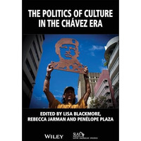 The Politics of Culture in the Ch&aacute;vez Era [Paperback]