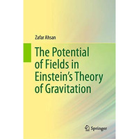 The Potential of Fields in Einstein's Theory of Gravitation [Hardcover]