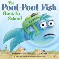 The Pout-Pout Fish Goes to School [Board book]