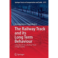 The Railway Track and Its Long Term Behaviour: A Handbook for a Railway Track of [Hardcover]