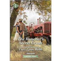 The Rancher's Secret Crush: A Clean and Uplifting Romance [Paperback]