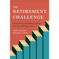 The Retirement Challenge: What's Wrong with America's System and A Sensible Way  [Hardcover]