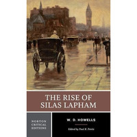 The Rise of Silas Lapham: A Norton Critical Edition [Paperback]