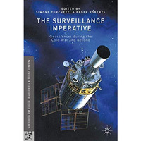The Surveillance Imperative: Geosciences during the Cold War and Beyond [Hardcover]