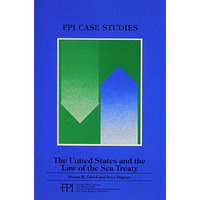 The United States and the Law of the Sea Treaty: (F P I Case Studies) [Paperback]