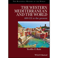 The Western Mediterranean and the World: 400 CE to the Present [Paperback]