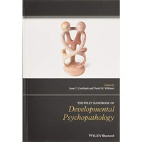 The Wiley Handbook of Developmental Psychopathology [Hardcover]