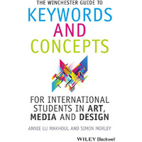 The Winchester Guide to Keywords and Concepts for International Students in Art, [Hardcover]