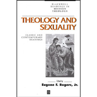 Theology and Sexuality: Classic and Contemporary Readings [Hardcover]