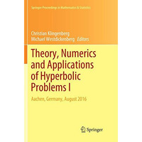 Theory, Numerics and Applications of Hyperbolic Problems I: Aachen, Germany, Aug [Paperback]