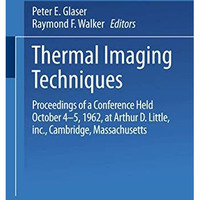 Thermal Imaging Techniques: Proceedings of a Conference Held October 45, 1962 a [Paperback]