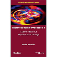 Thermodynamic Processes 1: Systems without Physical State Change [Hardcover]