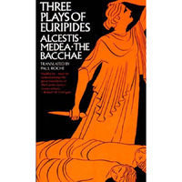 Three Plays of Euripides: Alcestis, Medea, The Bacchae [Paperback]