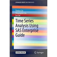 Time Series Analysis Using SAS Enterprise Guide [Paperback]