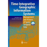 Time-Integrative Geographic Information Systems: Management and Analysis of Spat [Hardcover]
