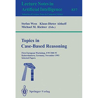 Topics in Case-Based Reasoning: First European Workshop, EWCBR-93, Kaiserslauter [Paperback]