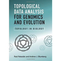 Topological Data Analysis for Genomics and Evolution: Topology in Biology [Hardcover]