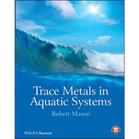 Trace Metals in Aquatic Systems [Hardcover]