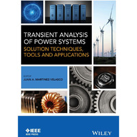 Transient Analysis of Power Systems: Solution Techniques, Tools and Applications [Hardcover]