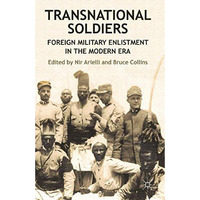 Transnational Soldiers: Foreign Military Enlistment in the Modern Era [Paperback]
