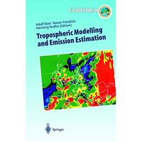 Tropospheric Modelling and Emission Estimation: Chemical Transport and Emission  [Hardcover]