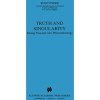 Truth and Singularity: Taking Foucault into Phenomenology [Paperback]