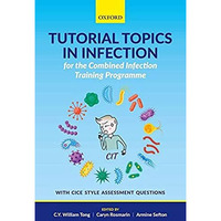 Tutorial Topics in Infection for the Combined Infection Training Programme [Paperback]