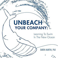 UNBEACH YOUR COMPANY: Learning to Swim in the New Ocean [Paperback]