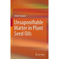 Unsaponifiable Matter in Plant Seed Oils [Paperback]
