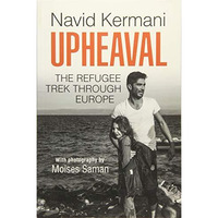 Upheaval: The Refugee Trek through Europe [Paperback]