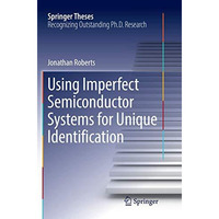 Using Imperfect Semiconductor Systems for Unique Identification [Paperback]
