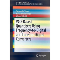 VCO-Based Quantizers Using Frequency-to-Digital and Time-to-Digital Converters [Paperback]