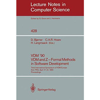 VDM '90. VDM and Z - Formal Methods in Software Development: Third International [Paperback]