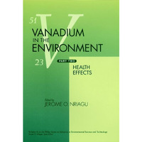 Vanadium in the Environment, Part 2: Health Effects [Hardcover]