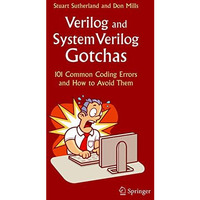 Verilog and SystemVerilog Gotchas: 101 Common Coding Errors and How to Avoid The [Paperback]