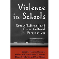 Violence in Schools: Cross-National and Cross-Cultural Perspectives [Hardcover]
