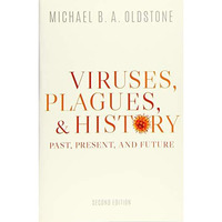 Viruses, Plagues, and History: Past, Present, and Future [Paperback]