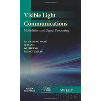 Visible Light Communications: Modulation and Signal Processing [Hardcover]