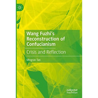 Wang Fuzhis Reconstruction of Confucianism: Crisis and Reflection [Paperback]